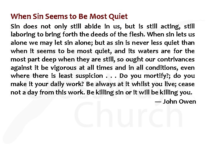 When Sin Seems to Be Most Quiet Sin does not only still abide in