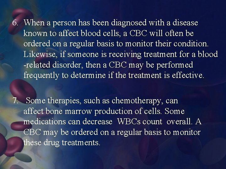 6. When a person has been diagnosed with a disease known to affect blood