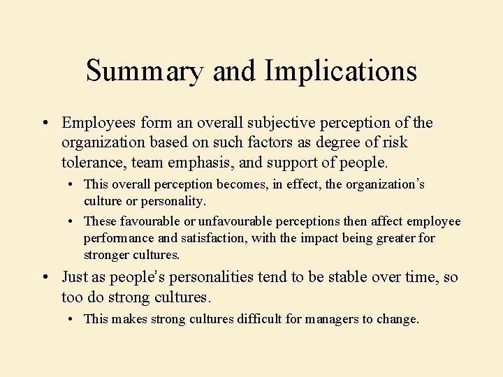 Summary and Implications • Employees form an overall subjective perception of the organization based