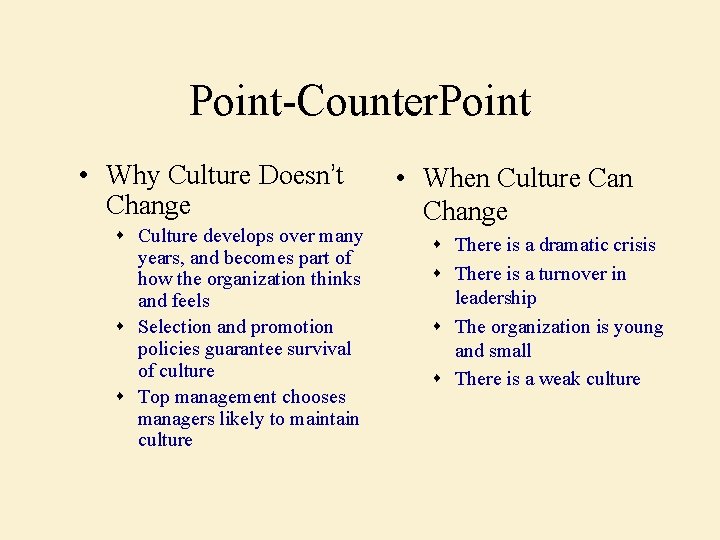 Point-Counter. Point • Why Culture Doesn’t Change s Culture develops over many years, and