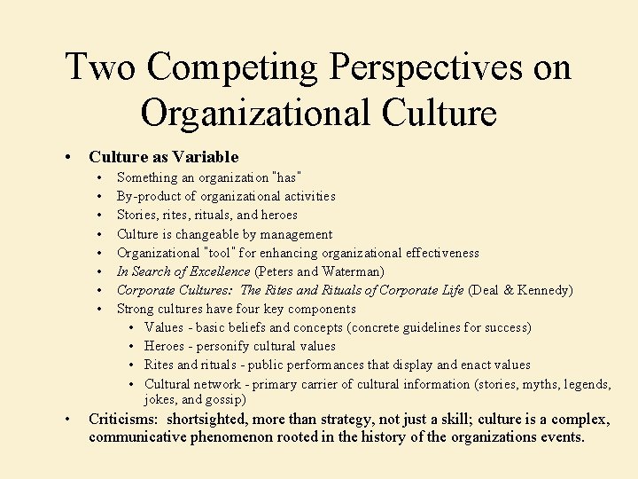 Two Competing Perspectives on Organizational Culture • Culture as Variable • • • Something