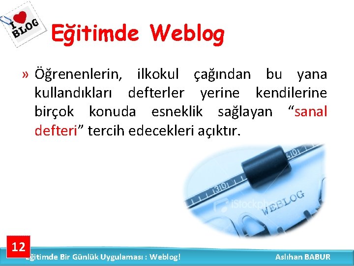 Eğitimde Weblog » Öğrenenlerin, ilkokul çağından bu yana kullandıkları defterler yerine kendilerine birçok konuda