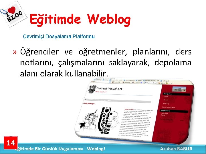 Eğitimde Weblog Çevrimiçi Dosyalama Platformu » Öğrenciler ve öğretmenler, planlarını, ders notlarını, çalışmalarını saklayarak,