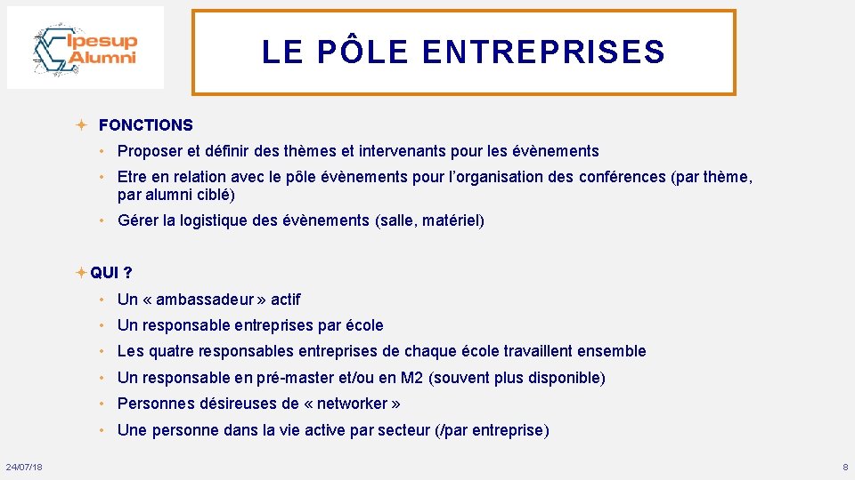LE PÔLE ENTREPRISES FONCTIONS • Proposer et définir des thèmes et intervenants pour les