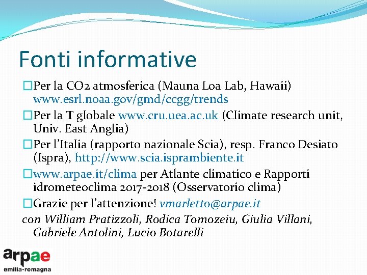 Fonti informative �Per la CO 2 atmosferica (Mauna Loa Lab, Hawaii) www. esrl. noaa.