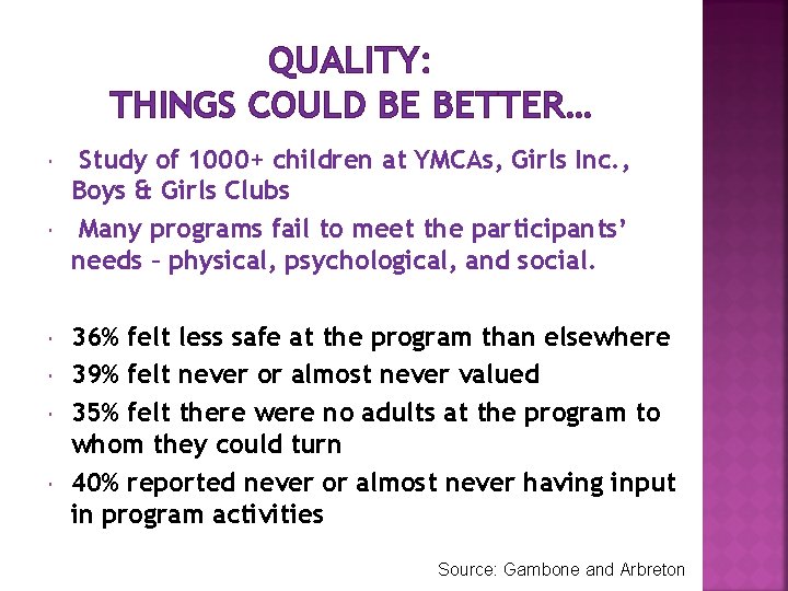 QUALITY: THINGS COULD BE BETTER… Study of 1000+ children at YMCAs, Girls Inc. ,