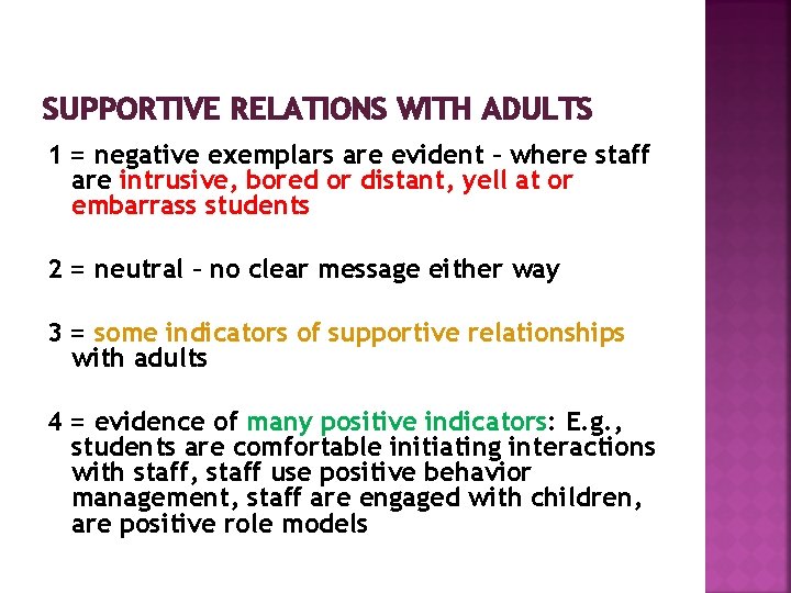 SUPPORTIVE RELATIONS WITH ADULTS 1 = negative exemplars are evident – where staff are