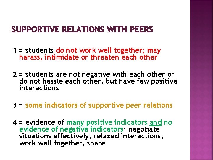 SUPPORTIVE RELATIONS WITH PEERS 1 = students do not work well together; may harass,