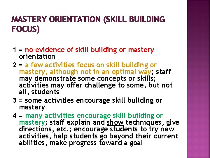 MASTERY ORIENTATION (SKILL BUILDING FOCUS) 1 = no evidence of skill building or mastery