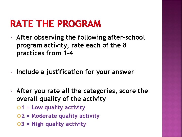 RATE THE PROGRAM After observing the following after-school program activity, rate each of the