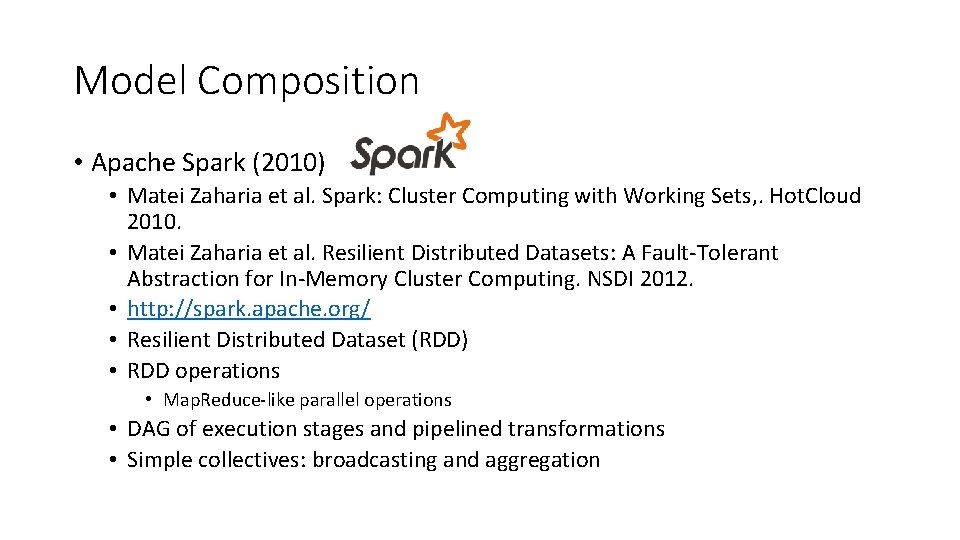 Model Composition • Apache Spark (2010) • Matei Zaharia et al. Spark: Cluster Computing