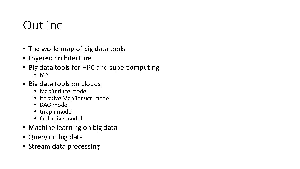 Outline • The world map of big data tools • Layered architecture • Big
