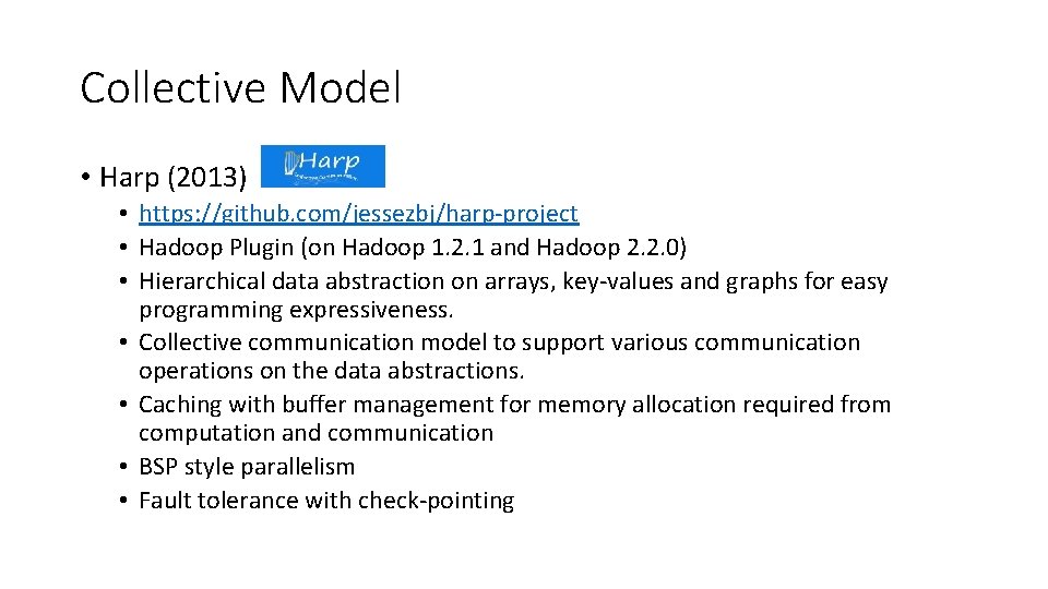 Collective Model • Harp (2013) • https: //github. com/jessezbj/harp-project • Hadoop Plugin (on Hadoop