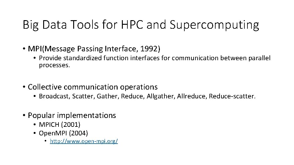Big Data Tools for HPC and Supercomputing • MPI(Message Passing Interface, 1992) • Provide