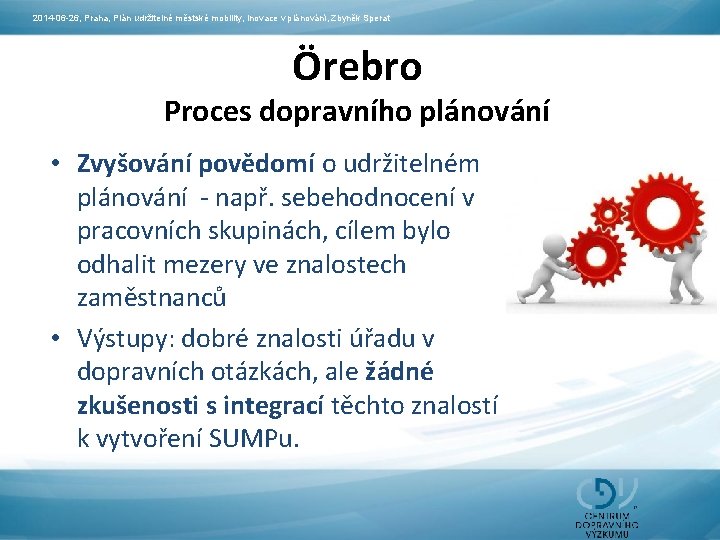 2014 -06 -26, Praha, Plán udržitelné městské mobility, Inovace v plánování, Zbyněk Sperat Örebro