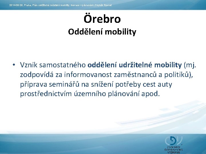 2014 -06 -26, Praha, Plán udržitelné městské mobility, Inovace v plánování, Zbyněk Sperat Örebro