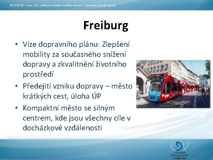 2014 -06 -26, Praha, Plán udržitelné městské mobility, Inovace v plánování, Zbyněk Sperat Freiburg
