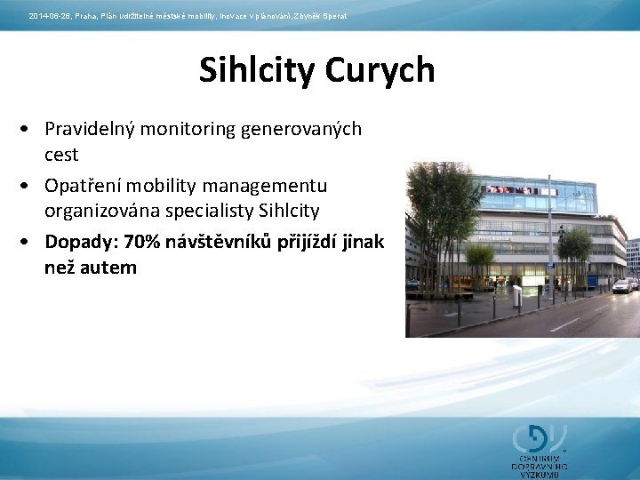 2014 -06 -26, Praha, Plán udržitelné městské mobility, Inovace v plánování, Zbyněk Sperat Sihlcity