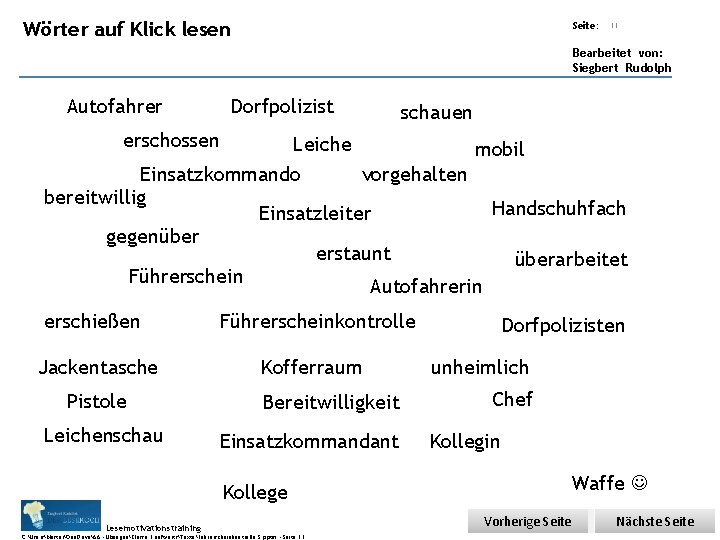 Übungsart: Wörter auf Klick lesen Seite: 11 Bearbeitet von: Siegbert Rudolph Autofahrer Dorfpolizist erschossen