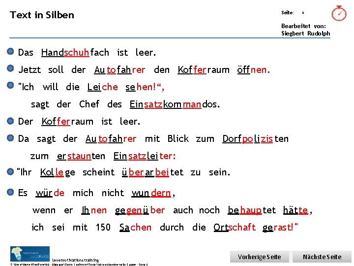 Übungsart: Text in Silben Seite: 6 Bearbeitet von: Siegbert Rudolph Das Handschuh fach ist