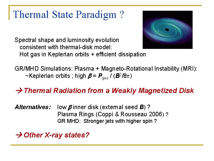 Thermal State Paradigm ? Spectral shape and luminosity evolution consistent with thermal-disk model: Hot