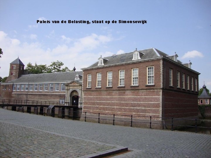 Paleis van de Belasting, staat op de Simonsewijk 