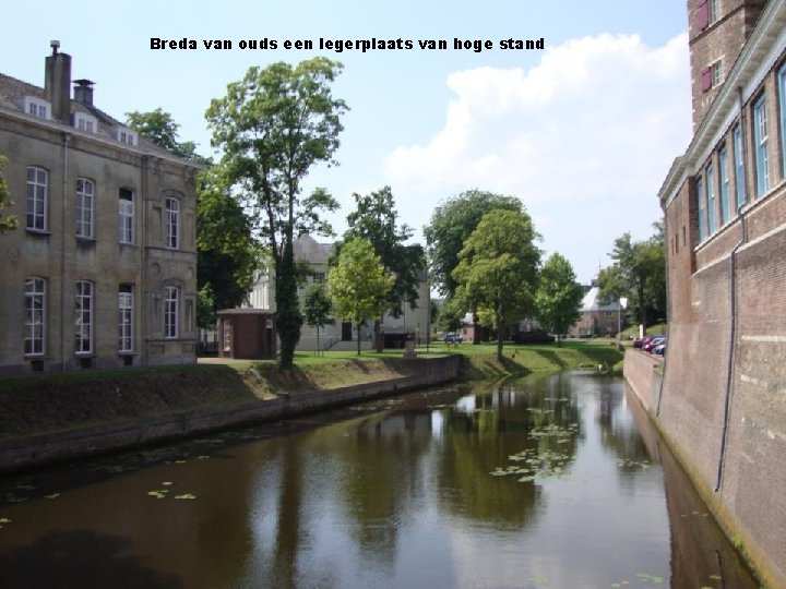 Breda van ouds een legerplaats van hoge stand 