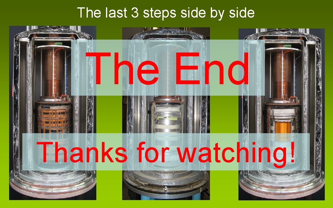 The last 3 steps side by side The End Thanks for watching! 