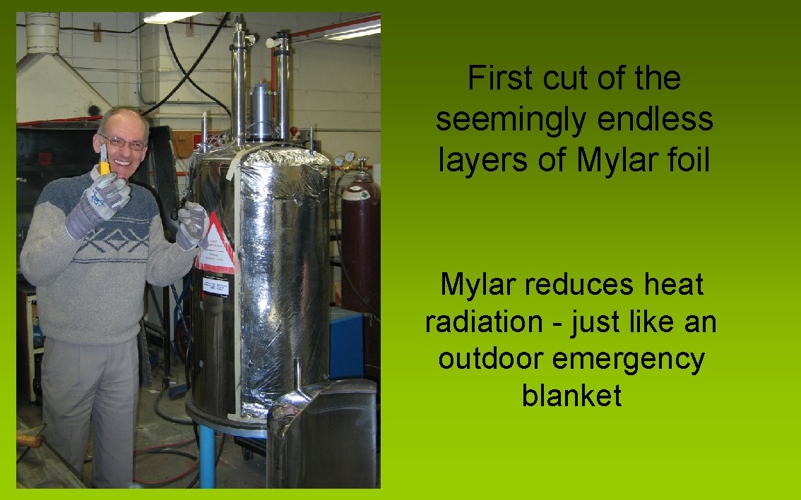 First cut of the seemingly endless layers of Mylar foil Mylar reduces heat radiation