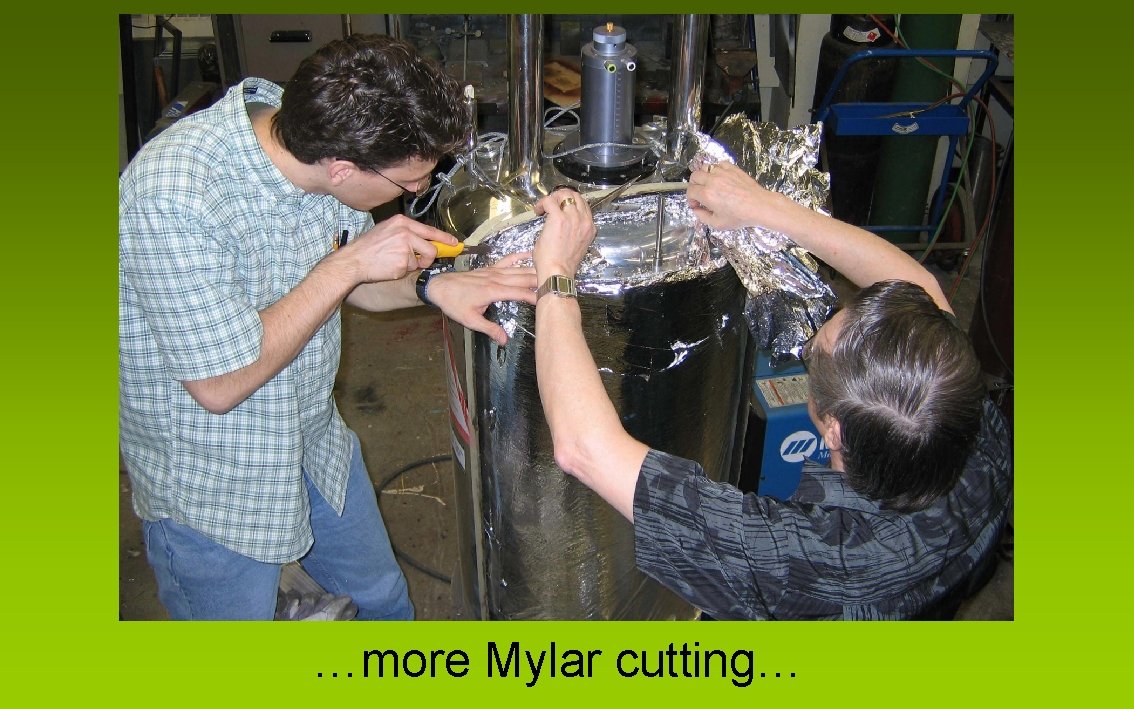 …more Mylar cutting… 