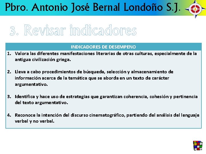 3. Revisar los indicadores actuales Pbro. Antonio José Bernal Londoño S. J. 3. Revisar