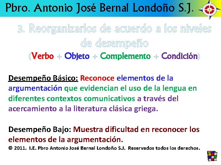 Pbro. Antonio José Bernal Londoño S. J. 3. Reorganizarlos de acuerdo a los niveles
