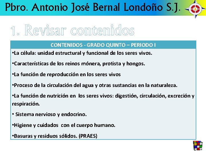 Pbro. Antonio José Bernal Londoño S. J. 1. Revisar contenidos CONTENIDOS - GRADO QUINTO