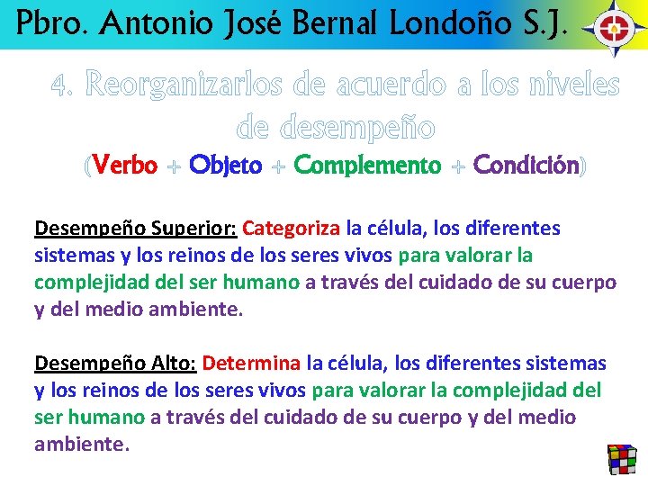 Pbro. Antonio José Bernal Londoño S. J. 4. Reorganizarlos de acuerdo a los niveles