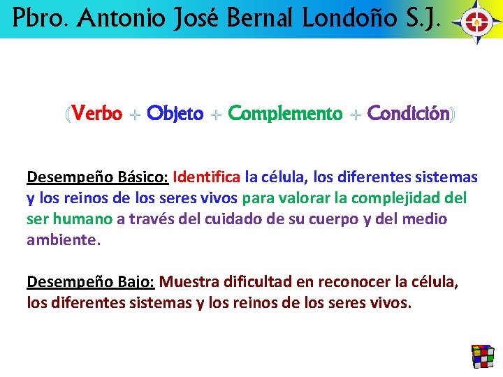 Pbro. Antonio José Bernal Londoño S. J. (Verbo + Objeto + Complemento + Condición)