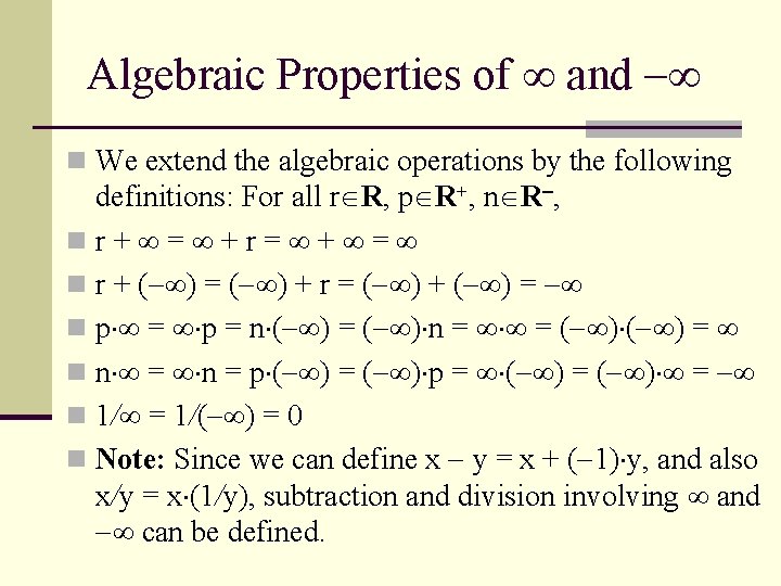 Algebraic Properties of and n We extend the algebraic operations by the following definitions: