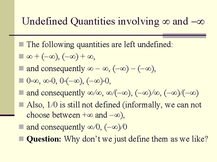 Undefined Quantities involving and n The following quantities are left undefined: n + (