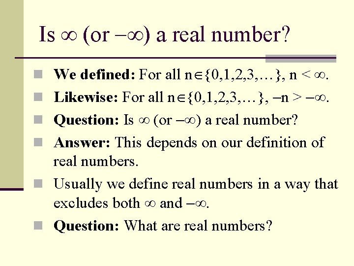 Is (or ) a real number? n We defined: For all n {0, 1,