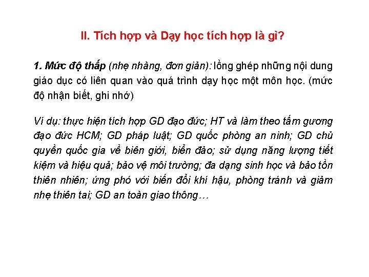II. Tích hợp và Dạy học tích hợp là gì? 1. Mức độ thấp