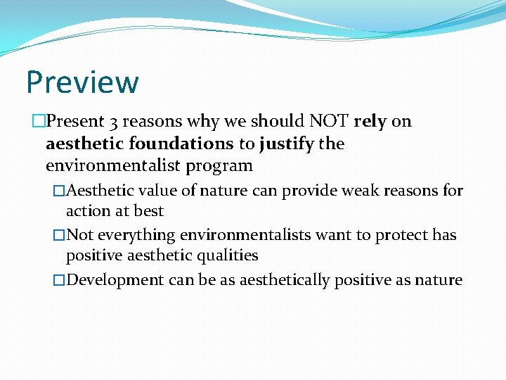 Preview �Present 3 reasons why we should NOT rely on aesthetic foundations to justify