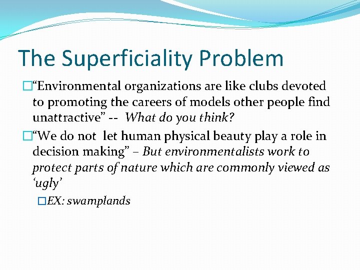The Superficiality Problem �“Environmental organizations are like clubs devoted to promoting the careers of