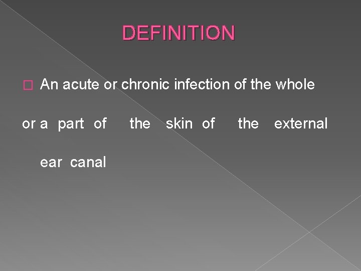 DEFINITION � An acute or chronic infection of the whole or a part of