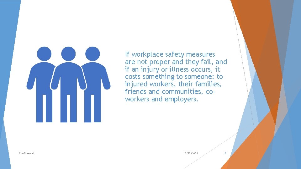 If workplace safety measures are not proper and they fail, and if an injury