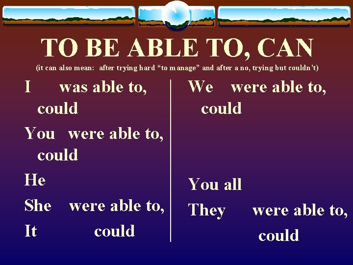TO BE ABLE TO, CAN (it can also mean: after trying hard “to manage”