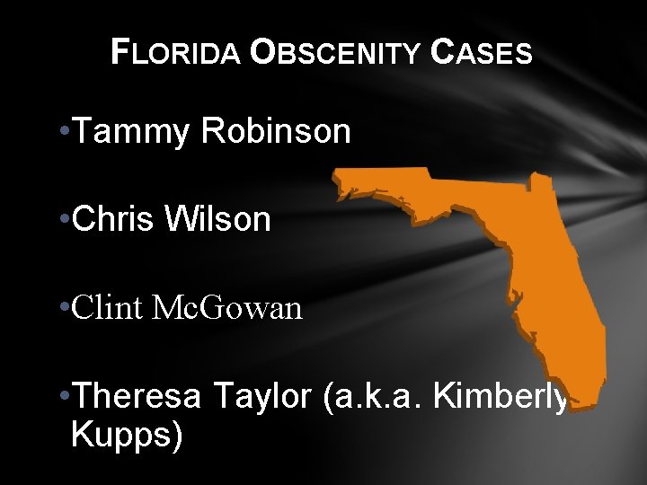 FLORIDA OBSCENITY CASES • Tammy Robinson • Chris Wilson • Clint Mc. Gowan •