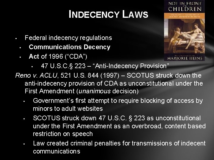 INDECENCY LAWS Federal indecency regulations • Communications Decency • Act of 1996 (“CDA”) •