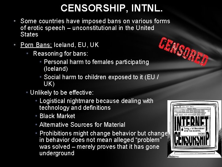 CENSORSHIP, INTNL. • Some countries have imposed bans on various forms of erotic speech