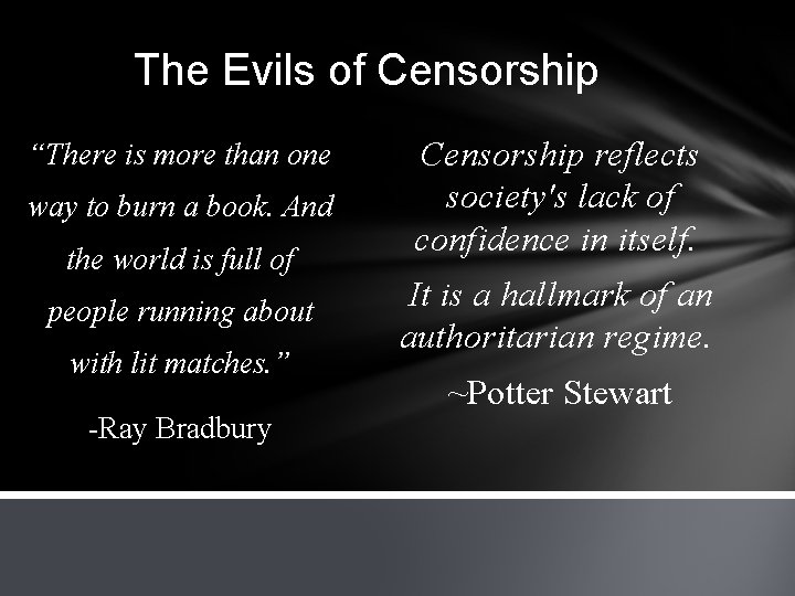 The Evils of Censorship “There is more than one way to burn a book.