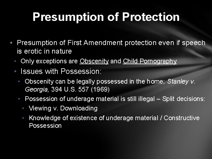 Presumption of Protection • Presumption of First Amendment protection even if speech is erotic
