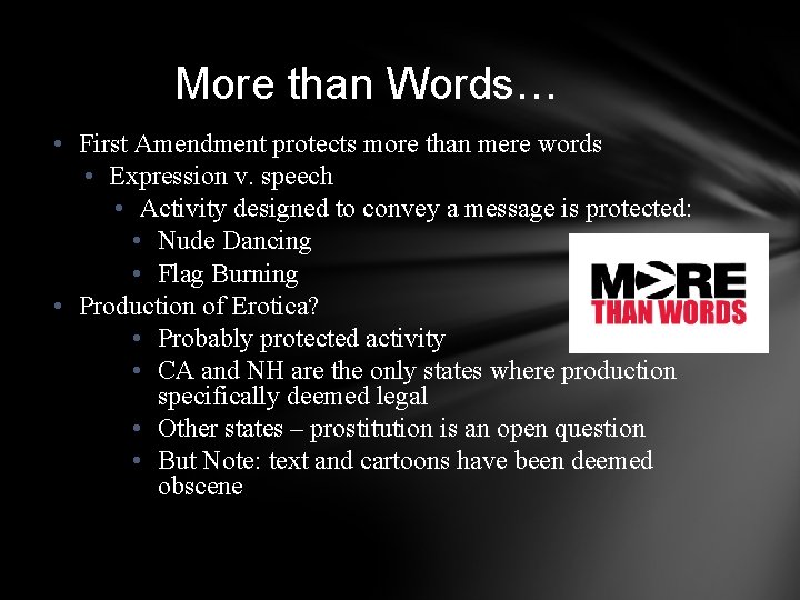 More than Words… • First Amendment protects more than mere words • Expression v.